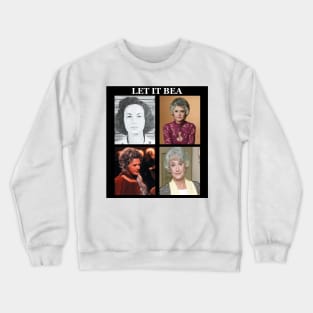 Let It Bea Tribute shirt Crewneck Sweatshirt